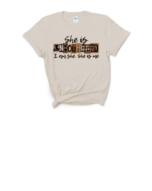 SHE IS UNBOTHERED SHE IS ME